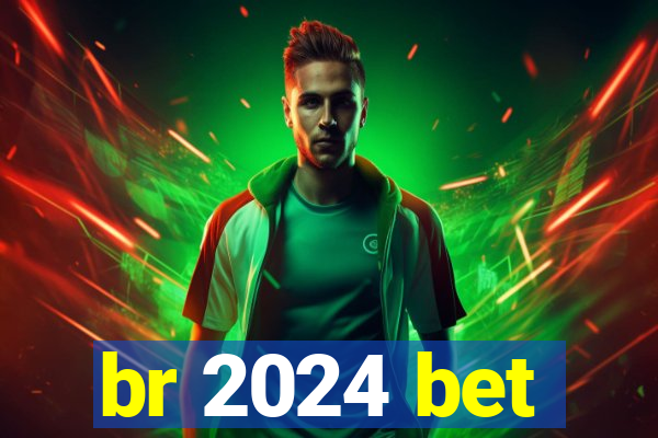 br 2024 bet